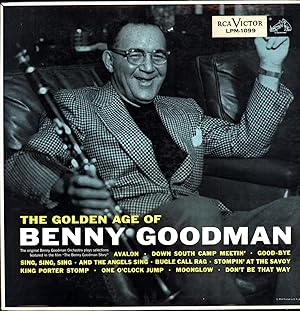 The Golden Age of Benny Goodman / The original Benny Goodman Orchestra plays selections featured ...