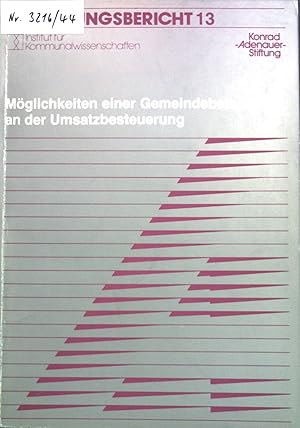 Bild des Verkufers fr Mglichkeiten einer Gemeindebeteiligung an der Umsatzbesteuerung. Forschungsbericht ; 13 zum Verkauf von books4less (Versandantiquariat Petra Gros GmbH & Co. KG)