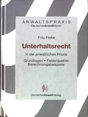 Bild des Verkufers fr Unterhaltsrecht in der anwaltlichen Praxis : Grundlagen, Fehlerquellen, Berechnungsbeispiele. zum Verkauf von books4less (Versandantiquariat Petra Gros GmbH & Co. KG)