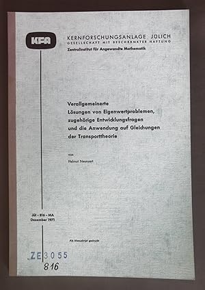 Seller image for Verallgemeinerte Lsungen von Eigenwertproblemen, zugehrige Entwicklungsfragen und die Anwendung auf Glweichungen der Transporttheorie. Kernforschungsanlage Jlich, 816 - MA. for sale by books4less (Versandantiquariat Petra Gros GmbH & Co. KG)