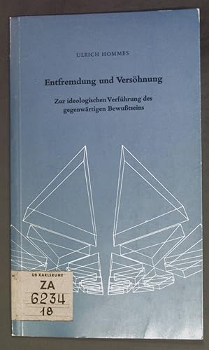 Immagine del venditore per Entfremdung und Vershnung - Zur ideologischen Verfhrung des gegenwrtigen Bewutseins. venduto da books4less (Versandantiquariat Petra Gros GmbH & Co. KG)