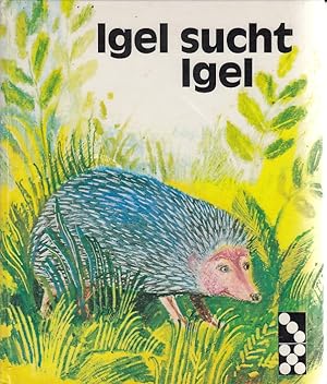 Bild des Verkufers fr Igel sucht Igel. Eine Tiergeschichte zum Verkauf von AMAHOFF- Bookstores