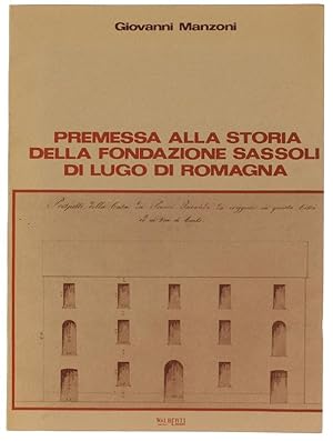 Imagen del vendedor de PREMESSA ALLA STORIA DELLA FONDAZIONE SASSOLI DI LUGO DI ROMAGNA.: a la venta por Bergoglio Libri d'Epoca