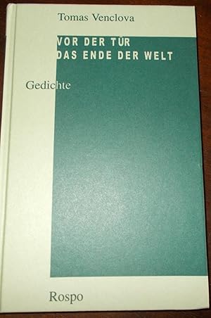 Vor der Tür das Ende der Welt: Gedichte