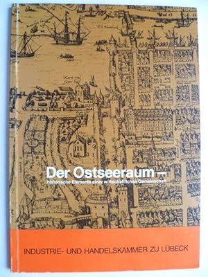 Bild des Verkufers fr Der Ostseeraum - historische Elemente einer wirtschaftlichen Gemeinschaft. zum Verkauf von Ostritzer Antiquariat