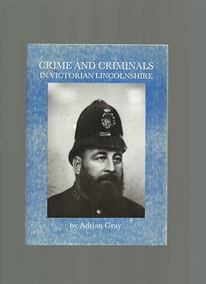 Crime and Criminals in Victorian Lincolnshire