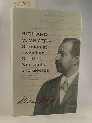 Bild des Verkufers fr Richard M. Meyer - Germanist zwischen Goethe, Nietzsche und George zum Verkauf von ANTIQUARIAT Franke BRUDDENBOOKS