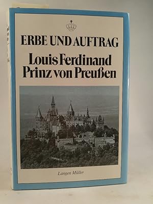 Bild des Verkufers fr Erbe und Auftrag - Louis Ferdinand Prinz von Preussen zum Verkauf von ANTIQUARIAT Franke BRUDDENBOOKS