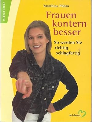 Frauen kontern besser - So werden Sie richtig schlagfertig