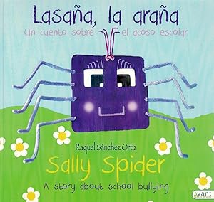 Bild des Verkufers fr Lasaa la araa. Un cuento sobre el acoso escolar. Sally Spider, a Story About School Bullying (espaol-English, edicin bilinge, bilingual edition) zum Verkauf von Librera Dilogo