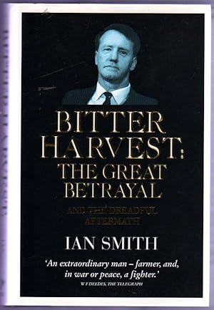 Bitter Harvest : The Great Betrayal and the Dreadful Aftermath - SIGNED COPY