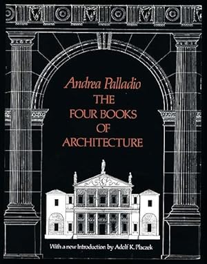 The four books of architecture. With a new introduction by Adolf K. Placzek.