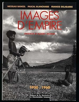 Bild des Verkufers fr Images d empire. 1930 - 1960. Trente ans de photographies officielles sur l Afrique francaise. zum Verkauf von Antiquariat Lenzen