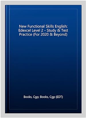 Seller image for New Functional Skills English: Edexcel Level 2 - Study & Test Practice (For 2020 & Beyond) for sale by GreatBookPrices