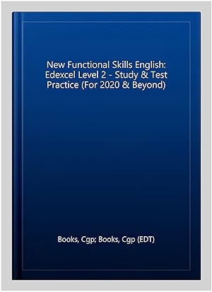 Seller image for New Functional Skills English: Edexcel Level 2 - Study & Test Practice (For 2020 & Beyond) for sale by GreatBookPrices