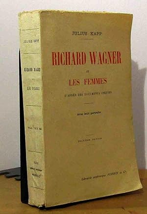 Image du vendeur pour RICHARD WAGNER ET LES FEMMES D'APRES DES DOCUMENTS INEDITS mis en vente par Livres 113