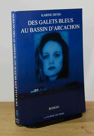 Image du vendeur pour DES GALETS BLEUS AU BASSIN D'ARCACHON mis en vente par Livres 113
