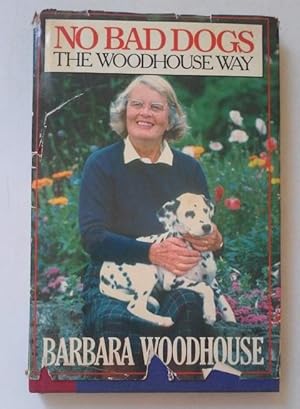 Seller image for No Bad Dogs: The Woodhouse Way for sale by nbmbks