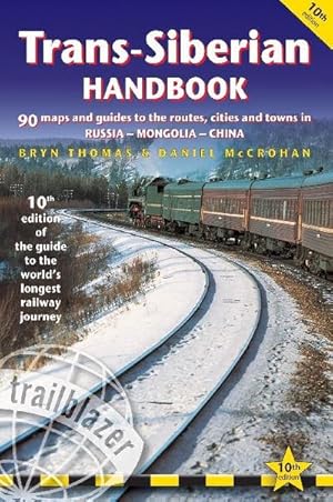 Immagine del venditore per Trans-Siberian Handbook : The Trailblazer Guide to the Trans-Siberian Railway Journey Includes Guides to 25 Cities venduto da AHA-BUCH GmbH