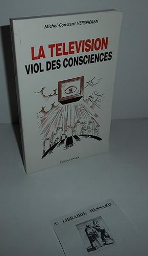 La télévision viol des consciences. Éditions Faver. 1997.