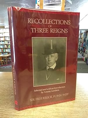 Recollections of Three Reigns