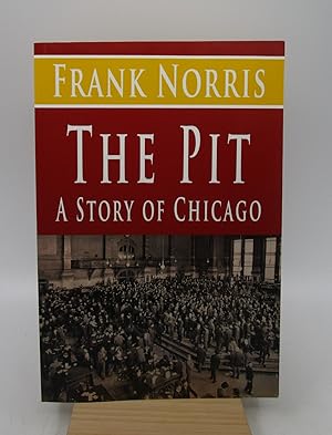 Immagine del venditore per The Pit : A Story of Chicago venduto da Shelley and Son Books (IOBA)