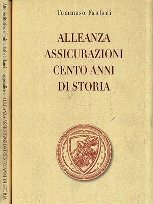 Bild des Verkufers fr Alleanza Assicurazoni. Cento anni di storia + Appendice zum Verkauf von Librodifaccia