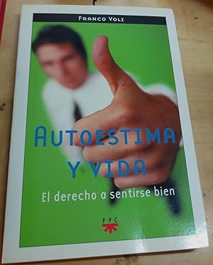 Imagen del vendedor de Autoestima y vida. El derecho a sentirse bien. Prlogo de Jos Antonio Garca-Monge a la venta por Outlet Ex Libris