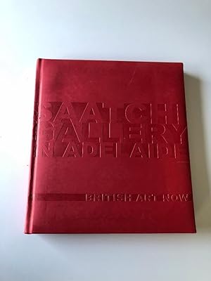 Seller image for Saatchi Gallery in Adelaide: British Art Now for sale by Old Hall Bookshop, ABA ILAB PBFA BA