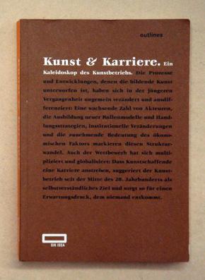 Seller image for Kunst & Karriere. Ein Kaleidoskop des Kunstbetriebs. for sale by antiquariat peter petrej - Bibliopolium AG