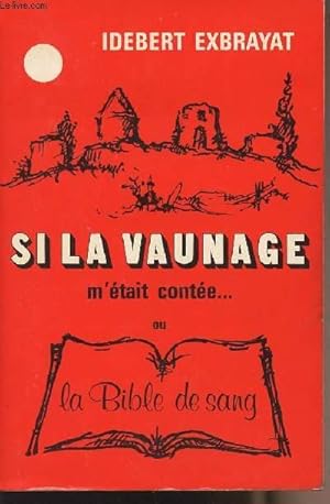 Seller image for Si la vaunage m'tait conte. ou la Bible de sang for sale by Le-Livre