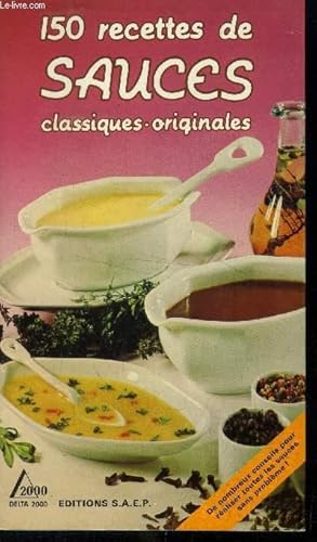 Image du vendeur pour 150 recettes de sauces classiques, originales mis en vente par Le-Livre