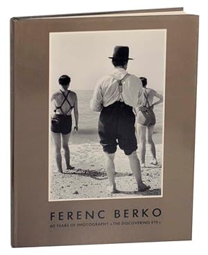Seller image for Ferenc Berko: 60 Years of Photography, The Discovering Eye for sale by Jeff Hirsch Books, ABAA