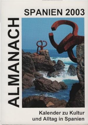 Seller image for Almanach Spanien 2003: Taschenkalender zu Kultur und Alltag in Spanien. Kalender zu Kultur und Alltag in Spanien. Kalendarium dtsch.-span. for sale by Schrmann und Kiewning GbR