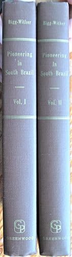 Immagine del venditore per Pioneering in South Brazil. Three Years of Forest and Prairie Life in the Province of Parana. Two Volumes venduto da Ken Jackson