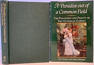 Imagen del vendedor de A Paradise Out of a Common Field, The Pleasures and Plenty of the Victorian Garden a la venta por Sandra L. Hoekstra Bookseller