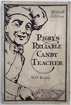 The Thirteenth Edition of Rigby's Reliable Candy Teacher, with Complete and Modern Soda, Ice Crea...