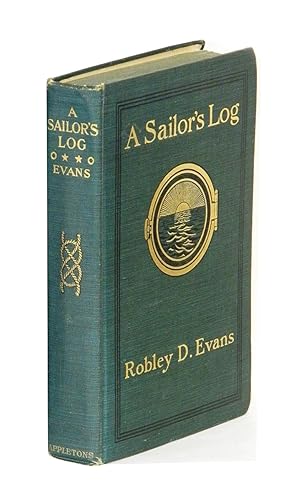 A SAILOR'S LOG: Recollections of Forty Years of Naval Life; [Inscribed to a British counterpart a...