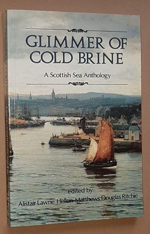 Imagen del vendedor de Glimmer of Gold Brine: a Scottish Sea Anthology a la venta por Nigel Smith Books