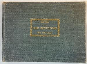Historical and Biographical Souvenir of the Ohio School for the Deaf [Cover title: History of the...