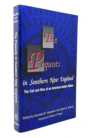 Image du vendeur pour THE PEQUOTS IN SOUTHERN NEW ENGLAND The Fall and Rise of an American Indian Nation mis en vente par Rare Book Cellar