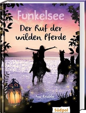 Funkelsee - Der Ruf der wilden Pferde (Band 4) : Pferdebücher mit Tiefgang: Pferde, Freundschaft ...