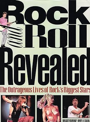 Rock And Roll Revealed : The Outrageous Lives Of Rock's Biggest Stars :