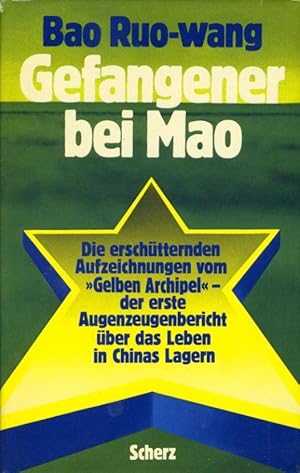 Immagine del venditore per Gefangener bei Mao. Die erschtternden Aufzeichnungen vom "Gelben Archipel" - der erste Augenzeugenbericht ber das Leben in Chinas Lagern venduto da Antiquariat Liberarius - Frank Wechsler