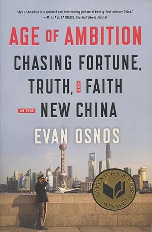 Bild des Verkufers fr Age Of Ambition: Chasing Fortune, Truth, And Faith In The New China zum Verkauf von Kenneth A. Himber