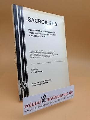 Bild des Verkufers fr Sacroiliitis : Dokumentation ber d. 2. Arbeitsgesprch am 28. Mai 1980 in Bad Hofgastein / hrsg. vom Rehabilitationszentrum fr Erkrankungen d. Rheumat. Formenkreises d. sterr. Pensionsversicherungsanst. d. Angestellten, Bad Hofgastein. zum Verkauf von Roland Antiquariat UG haftungsbeschrnkt