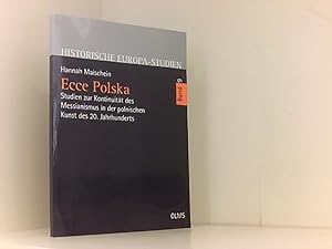 Ecce Polska: Studien zur Kontinuität des Messianismus in der polnischen Kunst des 20. Jahrhundert...