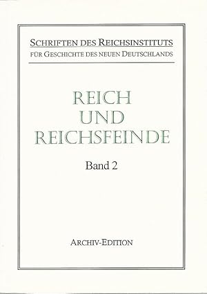 Bild des Verkufers fr Reich und Reichsfeinde. Band 2. Archiv Edition. Schriften des Reichsinstituts fr Geschichte des Neuen Deutschlands. zum Verkauf von Lewitz Antiquariat