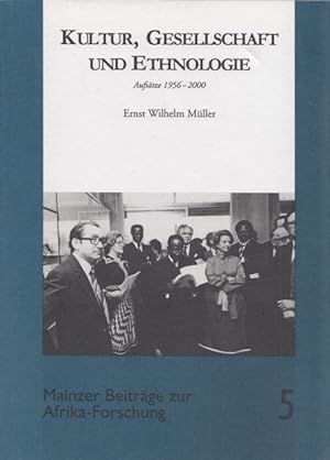 Kultur, Gesellschaft und Ethnologie: Aufsätze 1956-2000. (= Mainzer Beiträge zur Afrikaforschung,...