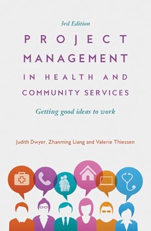 Immagine del venditore per Project Management in Health and Community Services : Getting Good Ideas to Work venduto da GreatBookPrices